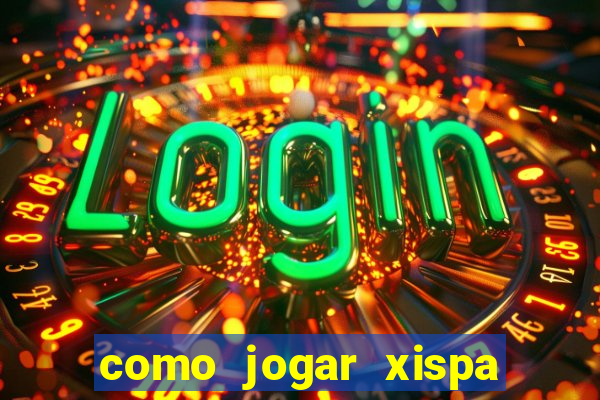 como jogar xispa no jogo do bicho